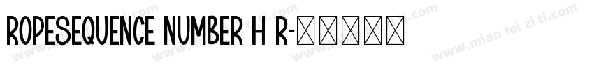 Ropesequence Number h r字体转换